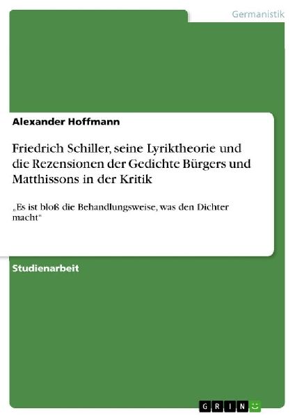 Friedrich Schiller, seine Lyriktheorie und die Rezensionen der...