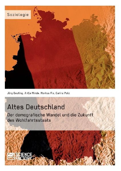 Altes Deutschland. Der demografische Wandel und die Zukunft de...