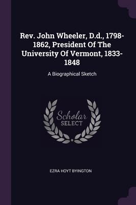 Rev. John Wheeler, D.d., 1798-1862, President Of The Universit...