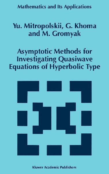 Asymptotic Methods for Investigating Quasiwave Equations of Hy...