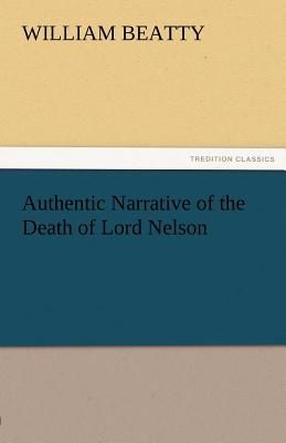 Authentic Narrative of the Death of Lord Nelson