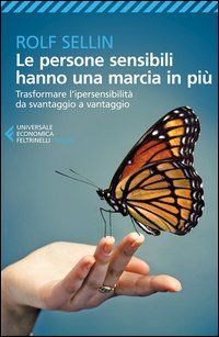 Le persone sensibili hanno una marcia in più. Trasformare l&#...
