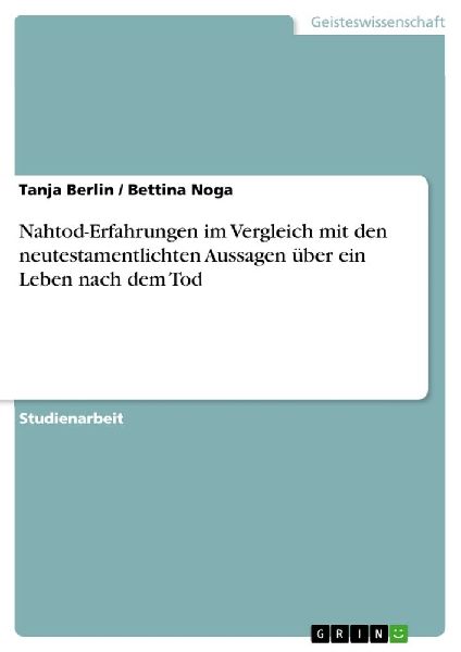 Nahtod-Erfahrungen im Vergleich mit den neutestamentlichten Au...