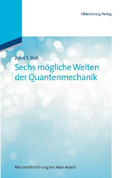 Sechs mögliche Welten der Quantenmechanik
