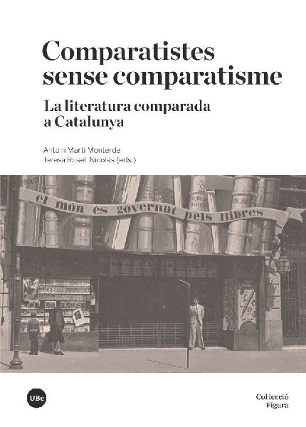 Comparatistes sense comparatisme : la literatura comparada a C...