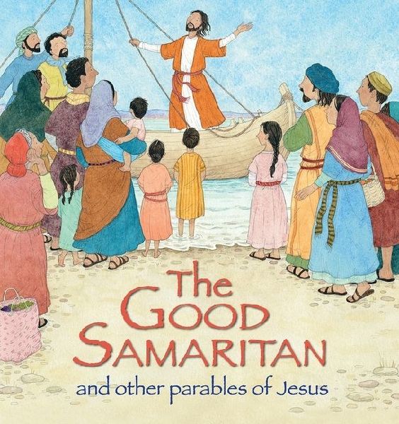 The Good Samaritan and Other Parables of Jesus