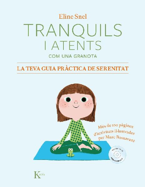 Tranquils i atents com una granota. La teva guia pràctica de ...