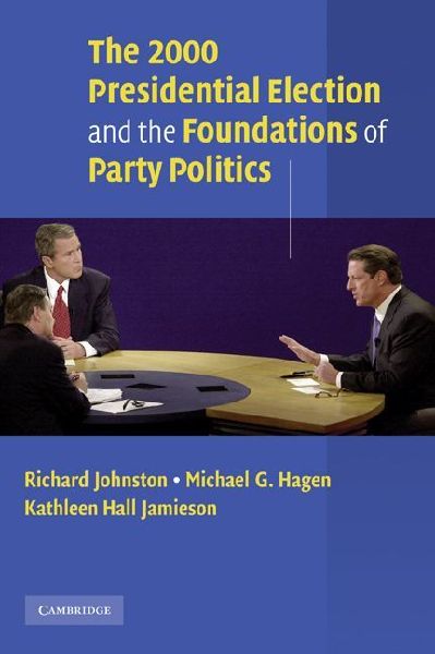 The 2000 Presidential Election and the Foundations of Party Po...