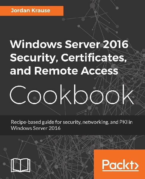 Windows Server 2016 Security, Certificates, and Remote Access ...