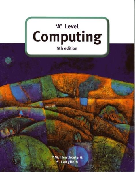 'A' Level Computing (5th Edition)