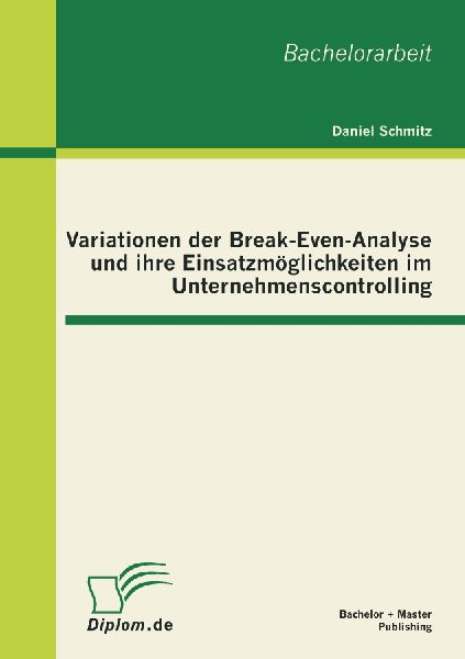 Variationen der Break-Even-Analyse und ihre Einsatzmöglichkei...