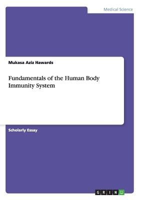 Fundamentals of the Human Body Immunity System