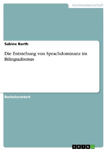 Die Entstehung von Sprachdominanz im Bilingualismus
