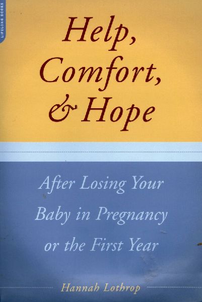 Help, Comfort, and Hope After Losing Your Baby in Pregnancy or...