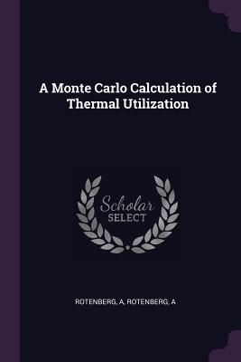 A Monte Carlo Calculation of Thermal Utilization