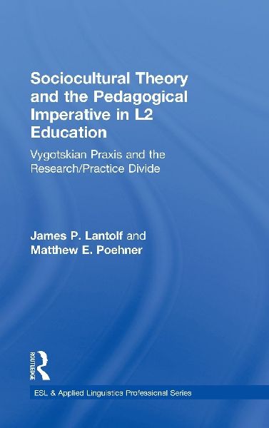 Sociocultural Theory and the Pedagogical Imperative in L2 Educ...