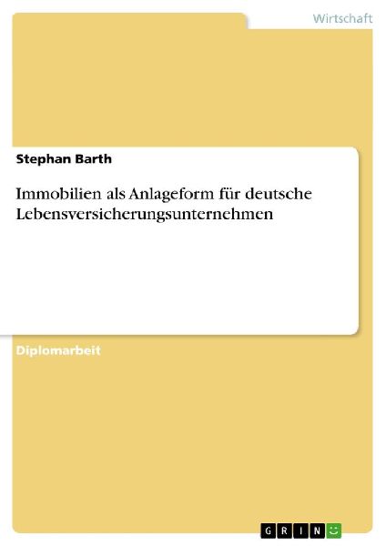 Immobilien als Anlageform für deutsche Lebensversicherungsunt...