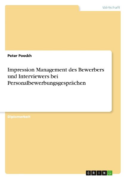 Impression Management des Bewerbers und Interviewers bei Perso...