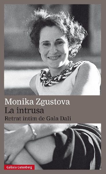 La intrusa : retrat íntim de Gala Dalí