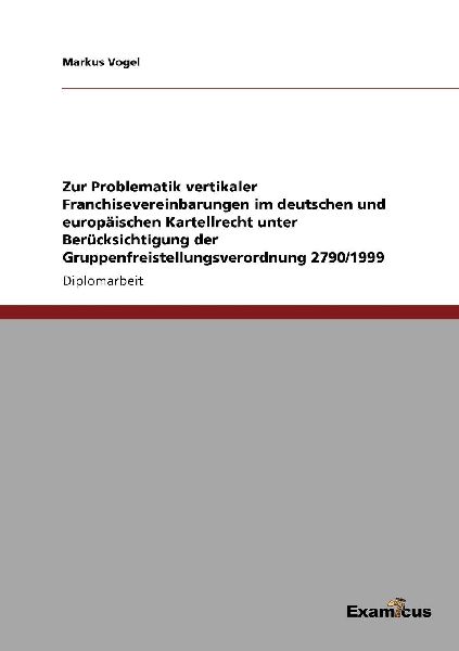 Zur Problematik vertikaler Franchisevereinbarungen im deutsche...