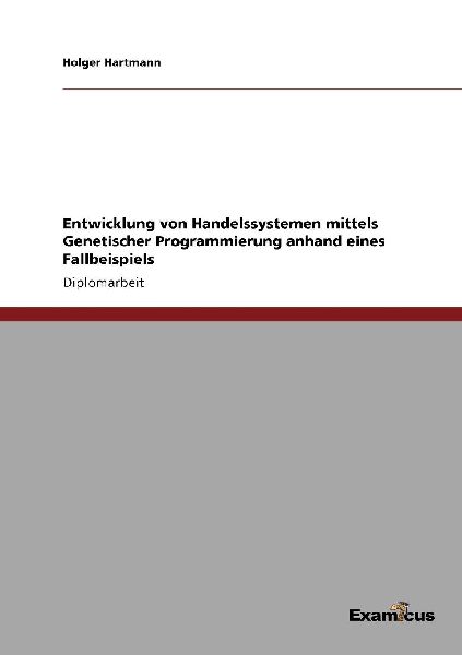 Entwicklung von Handelssystemen mittels Genetischer Programmie...
