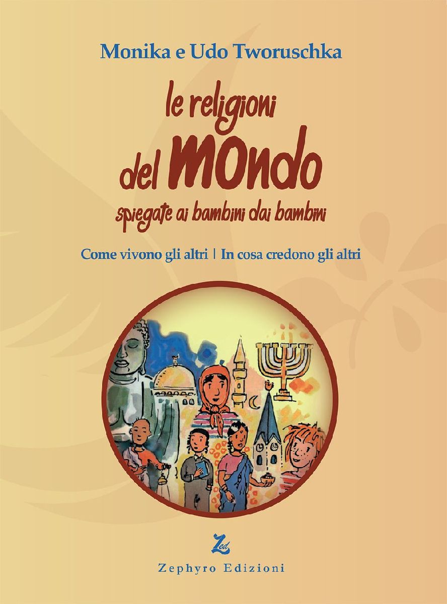 Le religioni del mondo spiegate ai bambini dai bambini. Come v...
