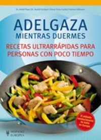 Adelgaza mientras duermes : recetas ultrarrápidas para person...