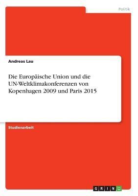 Die Europäische Union und die UN-Weltklimakonferenzen von Kop...