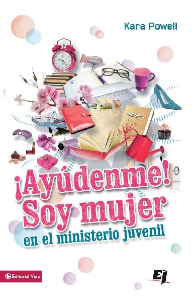 El ¿¿Ay¿¿denme! Soy Mujer En El Ministerio Juvenil