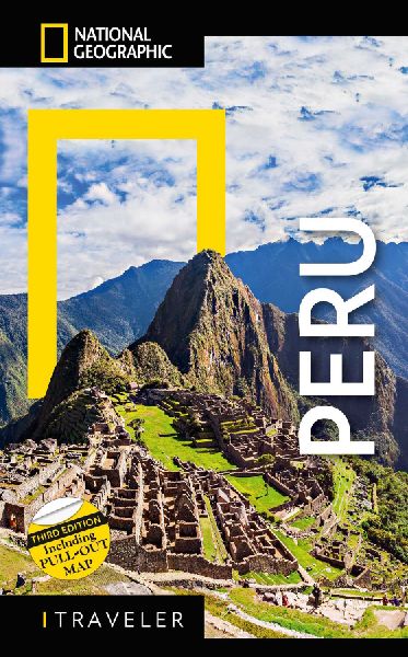 National Geographic Traveler Peru, 3rd Edition