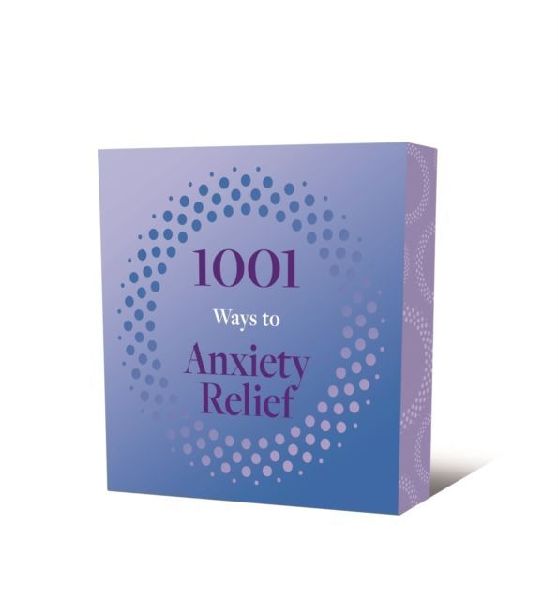 1001 Ways to Anxiety Relief