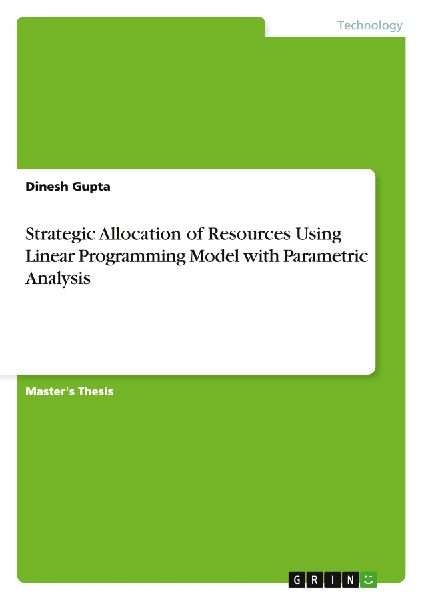 Strategic Allocation of Resources Using Linear Programming Mod...