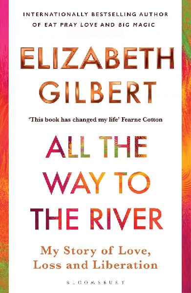 All the Way to the River