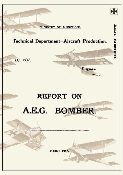 REPORT ON A.E.G. BOMBER, March 1918 Reports on German Aircraft 3