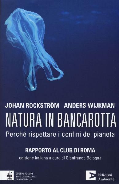 Natura in bancarotta. Perché rispettare i confini del pianeta...