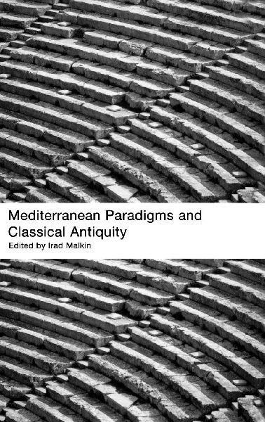 Mediterranean Paradigms and Classical Antiquity