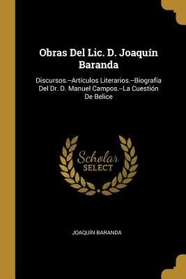 Obras Del Lic. D. Joaquín Baranda