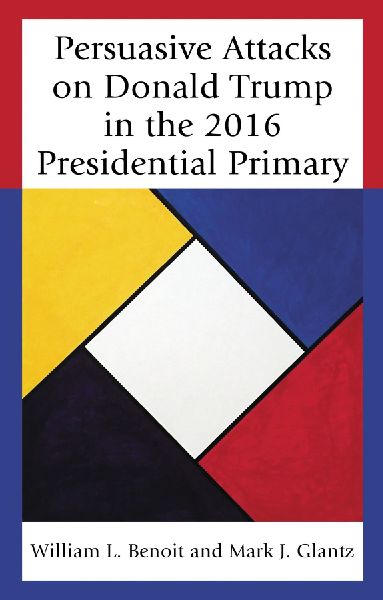 Persuasive Attacks on Donald Trump in the 2016 Presidential Pr...