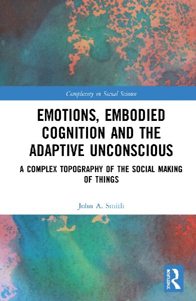 Emotions, Embodied Cognition and the Adaptive Unconscious