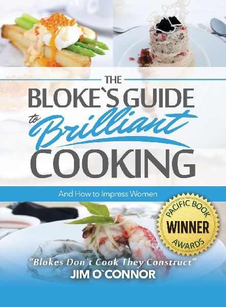 The Bloke's Guide to Brilliant Cooking and How to Impress...