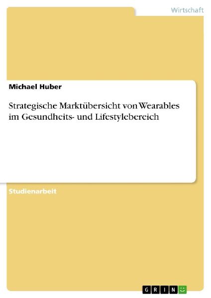 Strategische Marktübersicht von Wearables im Gesundheits- und...