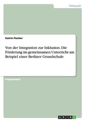 Von der Integration zur Inklusion. Die Förderung im gemeinsam...
