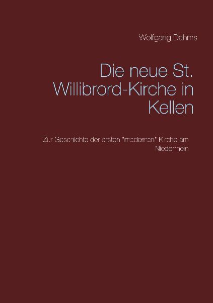 Die neue St. Willibrord-Kirche in Kellen