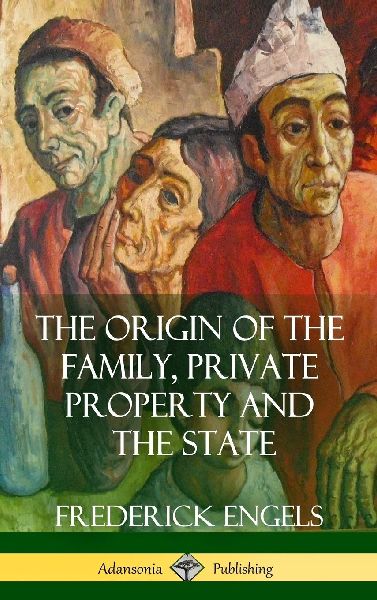 The Origin of the Family, Private Property and the State (Hard...