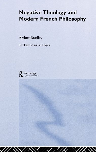 Negative Theology and Modern French Philosophy