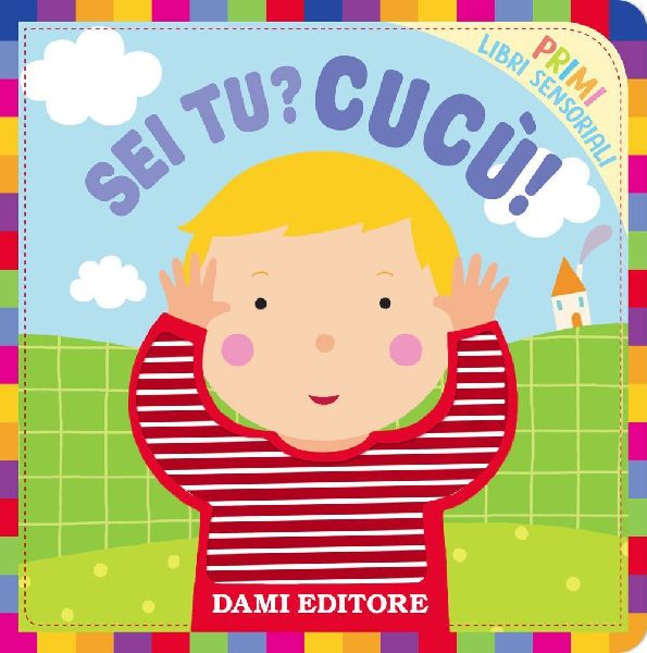 Sei tu? Cucù!. Primi libri sensoriali