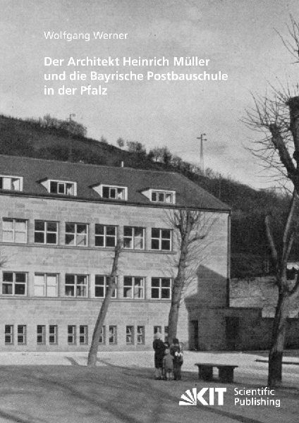 Der Architekt Heinrich Müller und die Bayrische Postbauschule...
