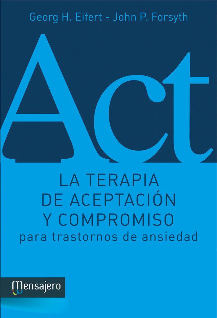 La terapia de aceptación y compromiso para trastornos de ansi...