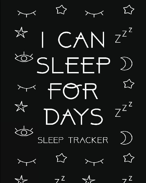 I Can Sleep For Days