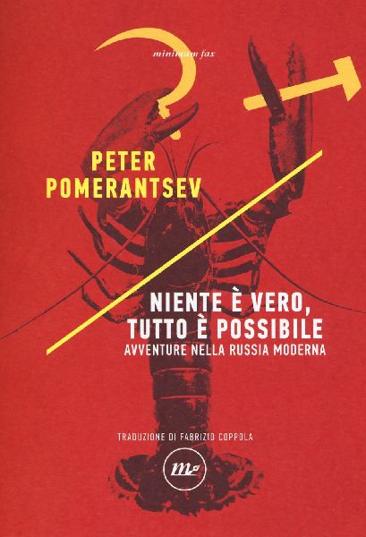 Niente è vero, tutto è possibile. Avventure nella Russia mod...